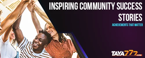 Inspiring Community Success Stories – Achievements That Matter